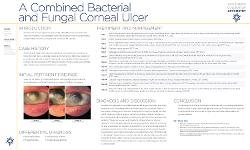 Diagnosis, Treatment and Management of A Combined Bacterial and Fungal Corneal Ulcer