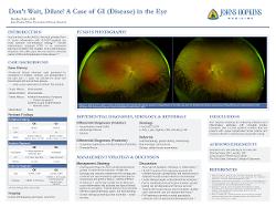 Bradley Salus, OD Don’t Wait, Dilate! A Case of GI (Disease) in the Eye