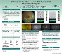 Kinsley Gossard, OD Sometimes 2 is Better Than 1: A Case of Initially Undetected Traumatic Choroidal Rupture