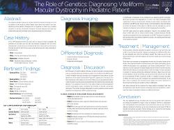 Sydney Biette, OD The Role of Genetics: Diagnosing Vitelliform Macular Dystrophy in Pediatric Patient