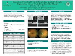 Drew Breedlove, OD Suspicious Intraretinal Fluid: Differentiating Exudative Macular Degeneration from an Underlying Choroidal Etiology